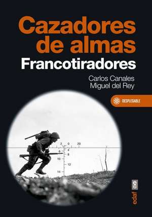 Cazadores de Almas: Francotiradores de Miguel Del Rey