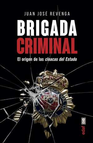 Brigada Criminal de Juan Jose Revenga