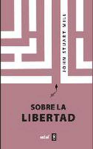 Sobre La Libertad de John Stuart Mill