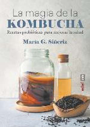 Magia de la Kombucha, La de G Sineriz Maria