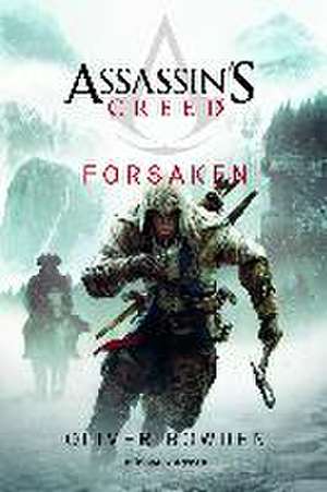 Assassin's Creed : Forsaken de Oliver Bowden