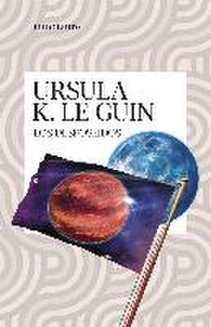 Los desposeídos de Ursula K. Le Guin