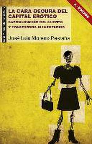 La cara oscura del capital erótico : capitalización del cuerpo y trastornos alimentarios de José Luis Moreno Pestaña