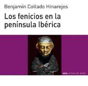 Los fenicios en la Península Ibérica de Benjamín Collado Hinarejos