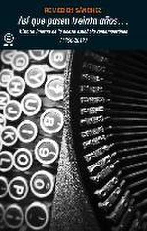 Así que pasen treinta años... : historia interna de la poesía española contemporánea, 1950-2017 de Remedios Sánchez García