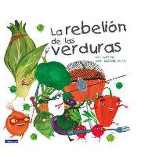 La Rebelión de Las Verduras / The Vegetables Rebellion de David Aceituno