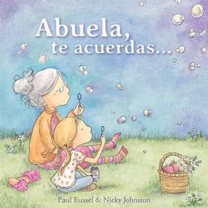 Abuela, Te Acuerdas... / Grandma Forgets de Paul Russell