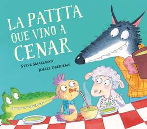 La Patita Que Vino a Cenar / The Duck Who Came for Dinner de Steve Smallman