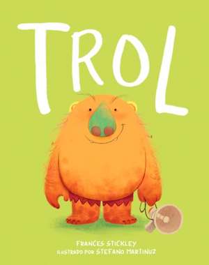 Trol / Troll de Frances Stickley