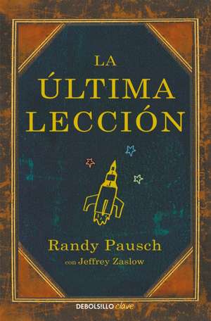 La Última Lección / The Last Lecture de Randy Pausch