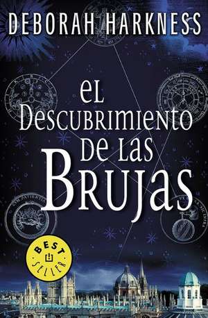 El Descubrimiento de Las Brujas / A Discovery of Witches de Deborah Harkness