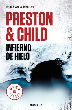 Infierno de Hielo / Beyond the Ice Limit de Douglas Preston