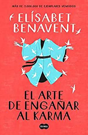 El arte de engañar al karma de Elisabet Benavent