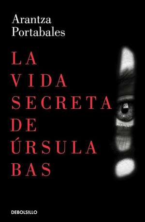 La vida secreta de Ursula Bas de Arantza Portabales