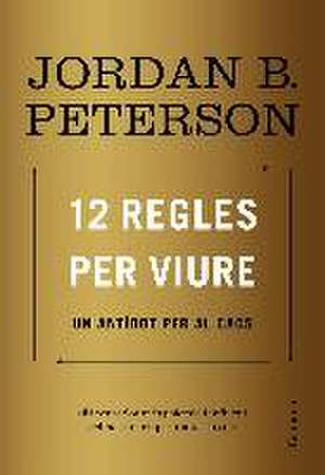 12 regles per viure : Un antídot per al caos de Jordan B. Peterson