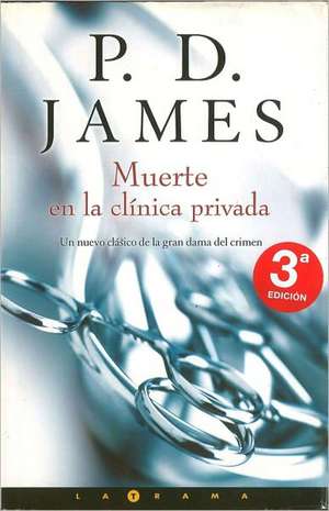 Muerte En La Clinica Privada de P D JAMES