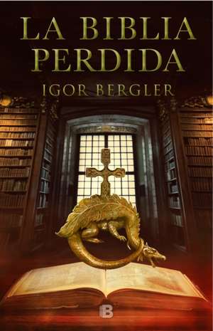 La Biblia Perdida / The Lost Bible de Igor Bergler