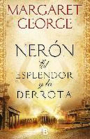 Nerón : el esplendor y la derrota de Margaret George