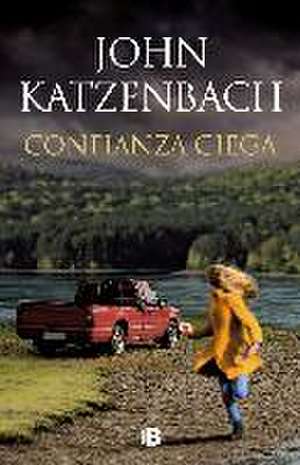 Confianza ciega de John Katzenbach