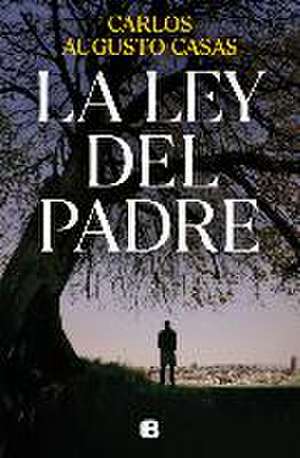 La Ley del Padre / The Law of the Father de Carlos Augusto Casas