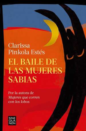 El Baile de Las Mujeres Sabias / The Dancing Grandmothers de Clarissa Pinkola Estés