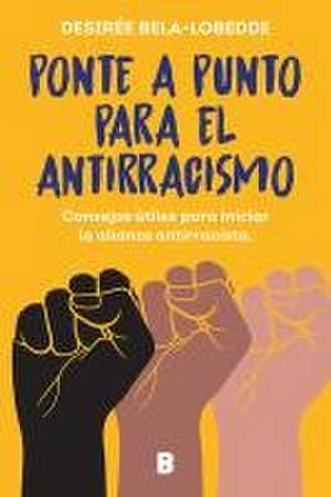 Ponte a Punto Para El Antirracismo / Get on Point with Antiracism de Desirée Bela-Lobedde