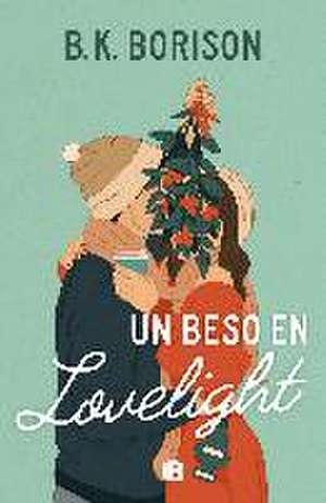 Un Beso En Lovelight / Lovelight Farms de B K Borison