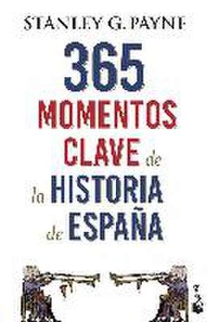 365 momentos clave de la historia de España de Stanley G. Payne