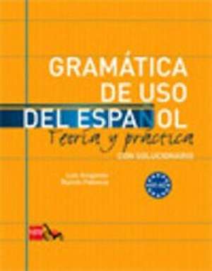 Gramática de uso del español : teoría y práctica de Ramón Palencia Del Burgo