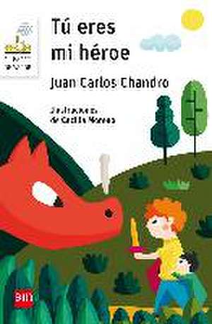 Tú eres mi héroe de Juan Carlos Chandro