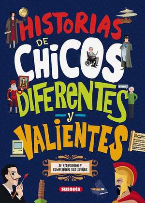 Historias de Chicos Diferentes Y Valientes de Susaeta Publishing