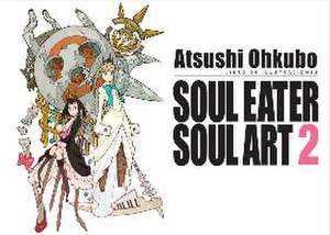 Soul eater soul art 2 de Atsushi Ohkubo