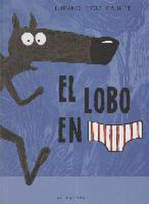 El lobo en calzoncillos de Wilfried Lupano