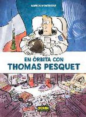 En órbita con Thomas Pesquet de Marion Montaigne