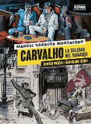 Carvalho : la soledad del manager de Manuel Vázquez Montalbán