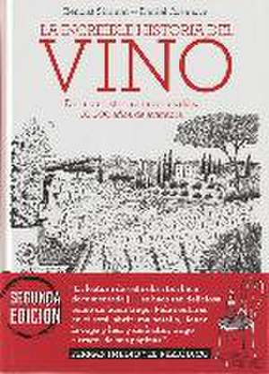 La increíble historia del vino . De la prehistoria a nuestros días, 10.000 años de aventura