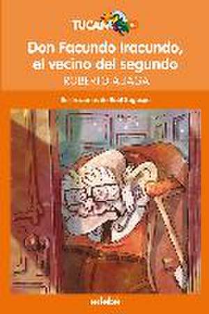 Don Facundo Iracundo, El Vecino del Segundo: El Retorno de La Bruja de Roberto Aliaga