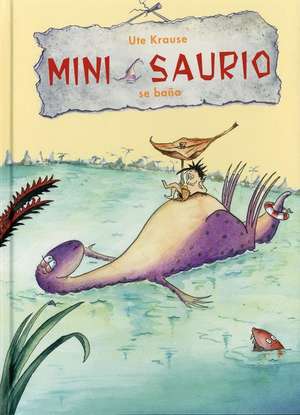 Mini Saurio Se Bana de Ute Krause