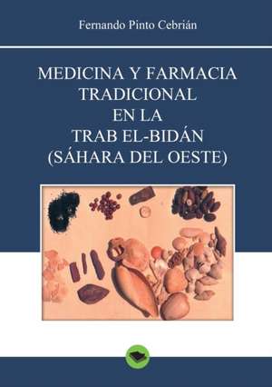 Medicina y farmacia tradicional en la Trab el-Bidán (Sáhara del Oeste) de Fernando Cebrián Pinto