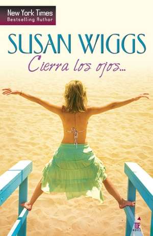 Cierra los ojos... de Susan Wiggs