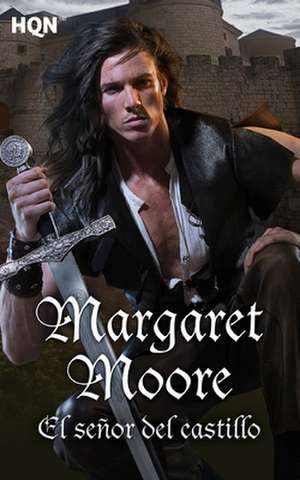 El señor del castillo de Margaret Moore