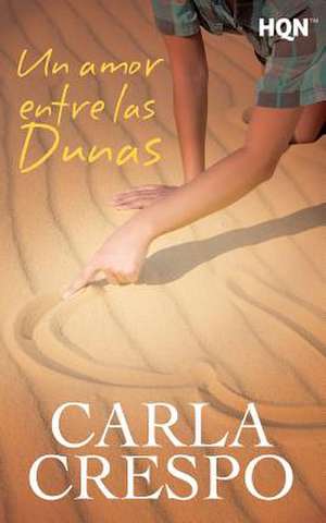 Un Amor Entre Las Dunas de Crespo, Carla