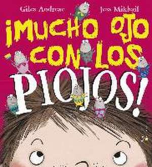 ¡Mucho ojo con los piojos! de Andreae Giles