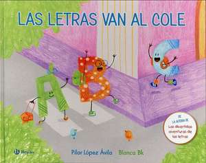 Las Letras Van Al Cole de Pilar Lopez Avila