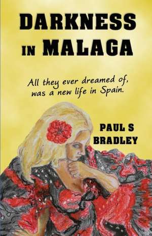 Darkness in Malaga de Paul S. Bradley