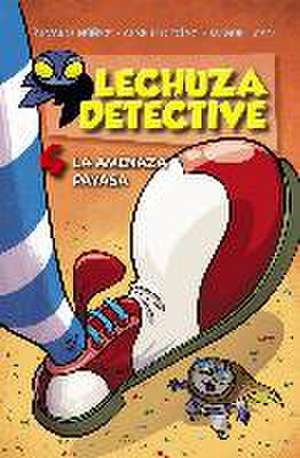 Lechuza detective 4. La amenaza payasa de Álvaro Núñez Sagredo