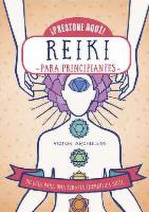 Reiki : para principiantes de Víctor Archuleta