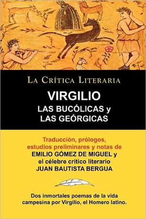 Las Bucolicas y Las Georgicas de Virgilio, Coleccion La Critica Literaria Por El Celebre Critico Literario Juan Bautista Bergua, Ediciones Ibericas: Etica de Jaime Balmes, Coleccion La Critica Literaria Por El Celebre Critico Literario Juan Bautista Bergua, Edicion de Publio Virgilio Mar N.