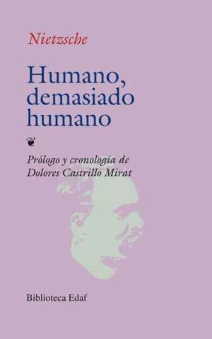 Humano, Demasiado Humano de Friedrich Wilhelm Nietzsche