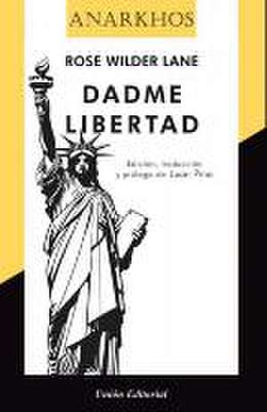 Dadme libertad de Rose Wilder Lane